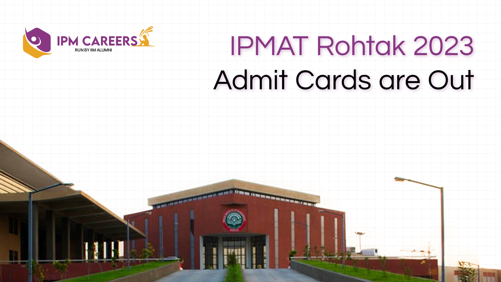 IPMAT Rohtak Admit Cards 2023 Are Out Download Now