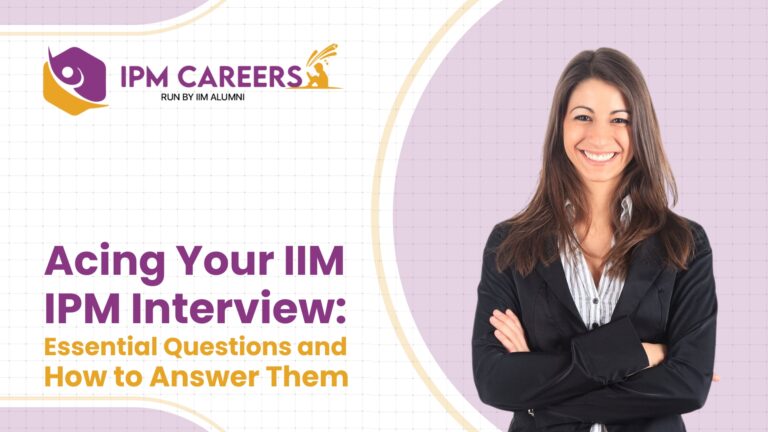 Acing Your IIM IPM Interview: Essential Questions and How to Answer Them