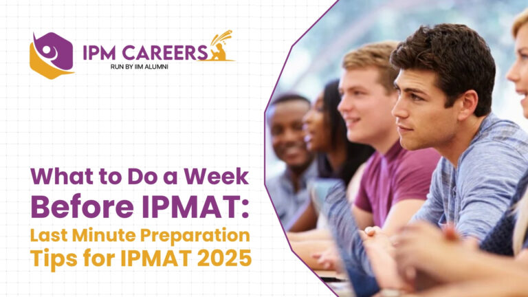 What to Do a Week Before IPMAT: Last Minute Preparation Tips for IPMAT 2025