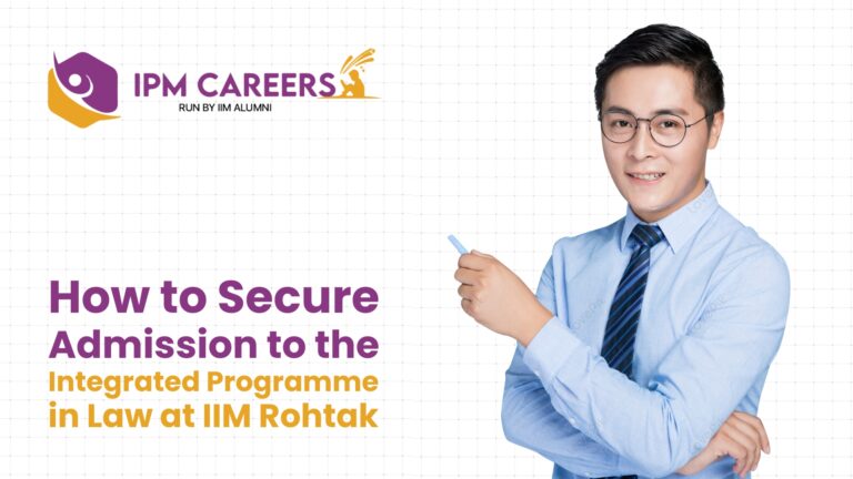How to Secure Admission to the Integrated Programme in Law at IIM Rohtak