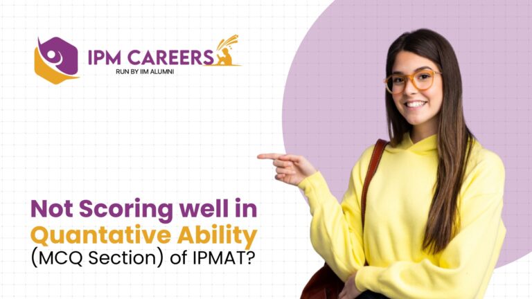 NOT SCORING WELL IN QUANTITATIVE ABILITY (MCQ SECTION) OF IPMAT?