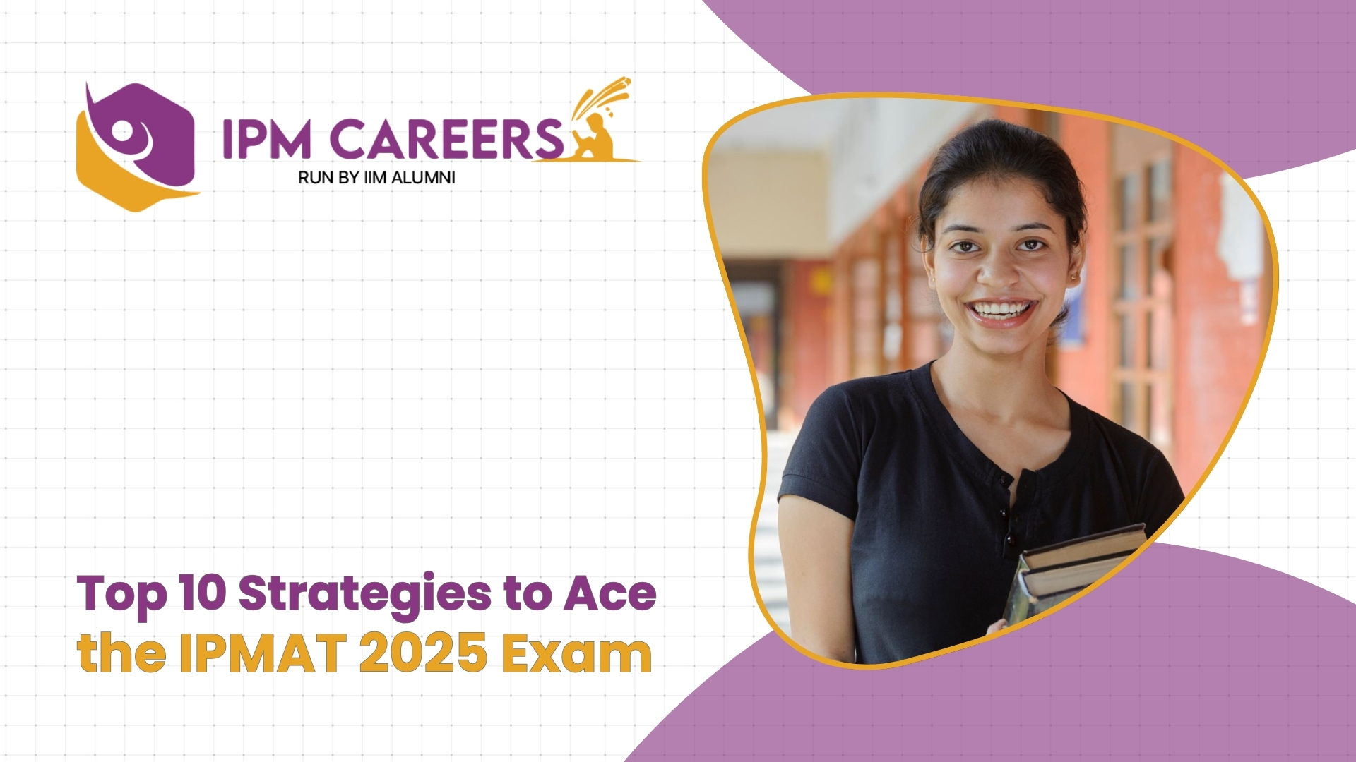 Top 10 Strategies to Ace the IPMAT 2025 Exam