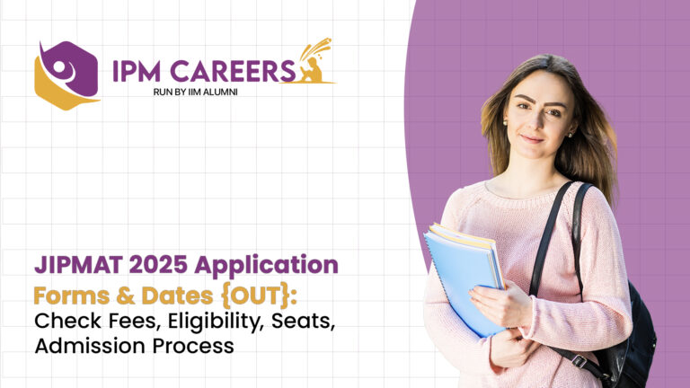 JIPMAT 2025 Application Forms & Dates {OUT}: Check Fees, Eligibility, Seats, Admission Process