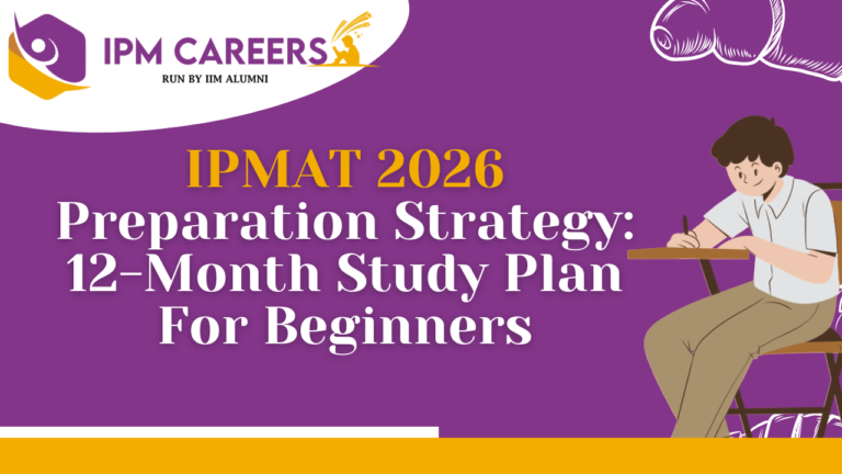 IPMAT 2026 Preparation Strategy: 12-Month Study Plan For Beginners