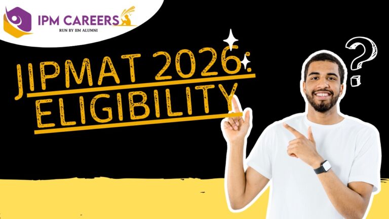 JIPMAT 2026: Eligibility, JIPMAT Exam, Dates, Selection Process & Seats