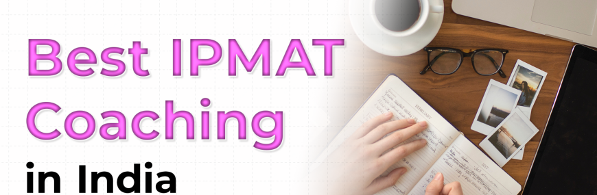 Best Coaching for IPMAT | IPMAT 2023 | IPMAT 2024