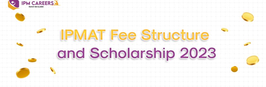 IPMAT Fee Structure and Scholarship 2023