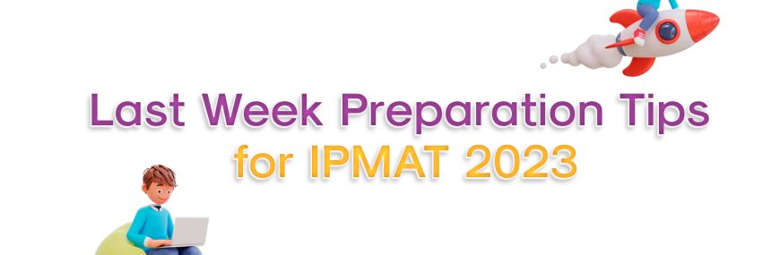 Last Week Preparation Tips for IPMAT 2023
