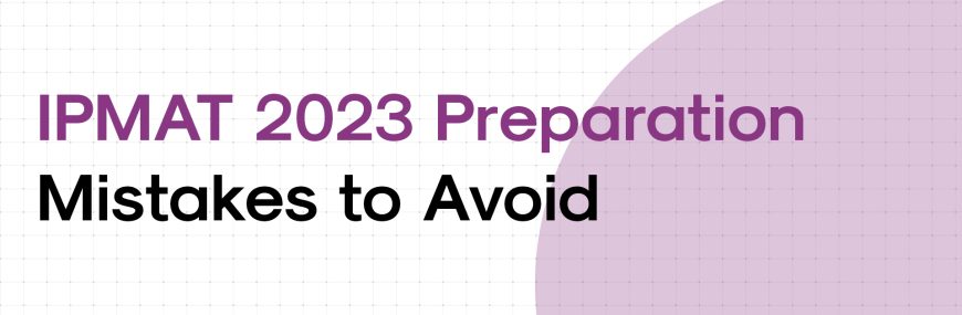 IPMAT 2023 Preparation - Mistakes to Avoid | Common Mistakes