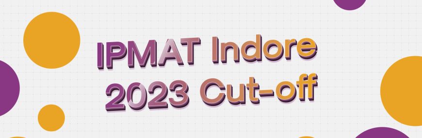 IPMAT Indore 2023 Cut-off