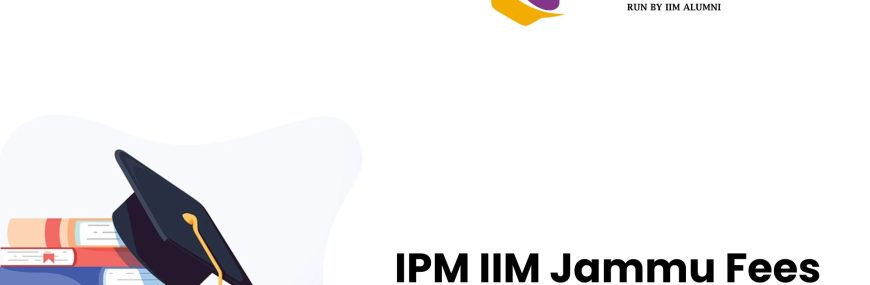 IPM IIM Jammu Fees & Scholarship