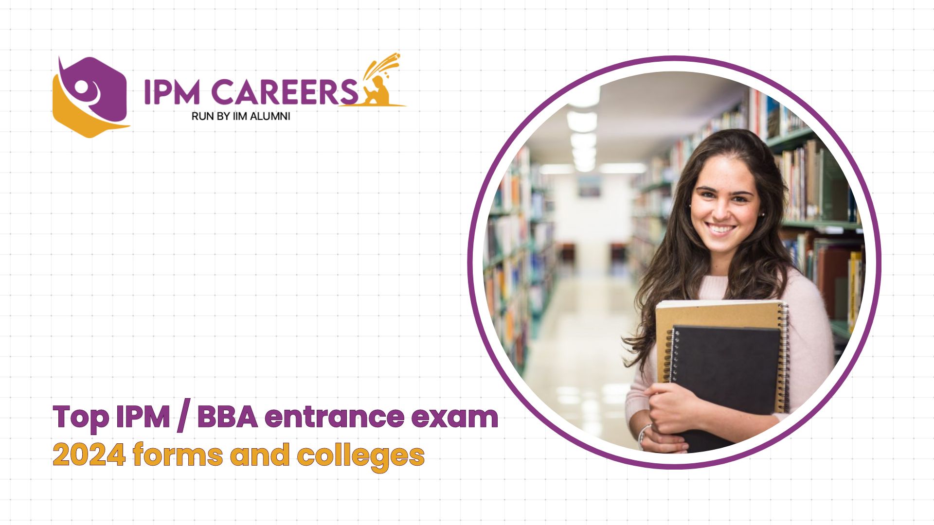 Top IPM / BBA entrance exam 2024 forms and colleges