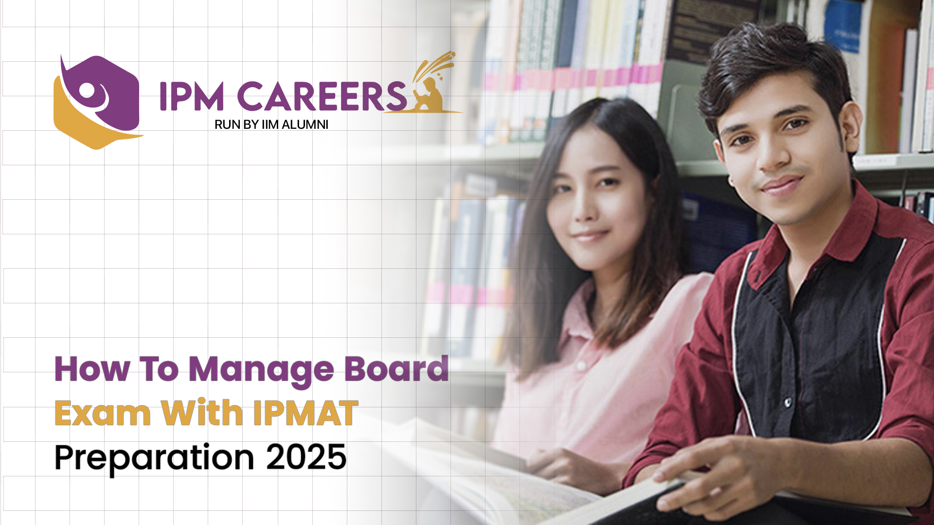 How To Manage Board Exam With IPMAT Preparation 2025